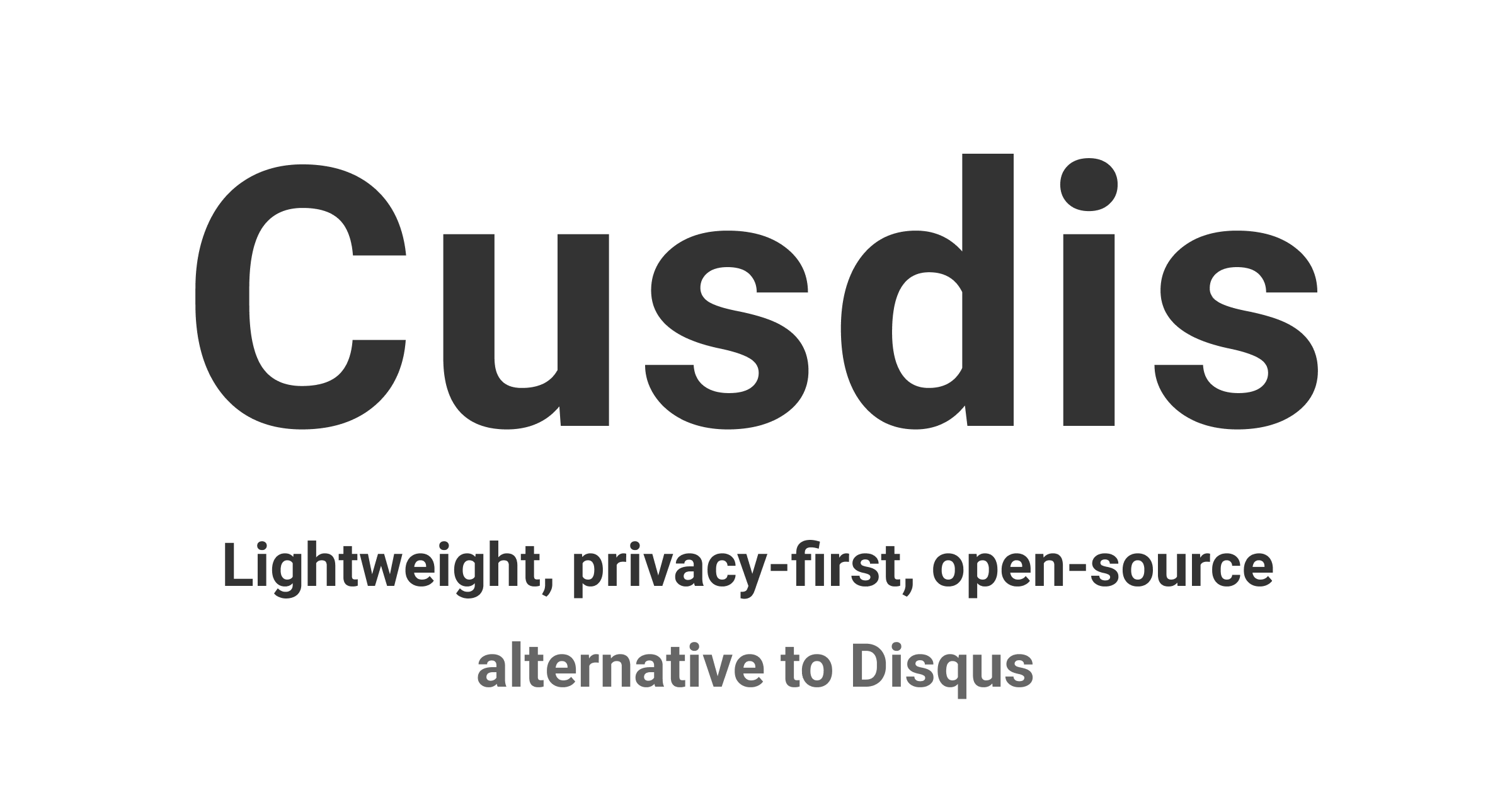 Cusdis - Lightweight, privacy-first, open-source comment system
